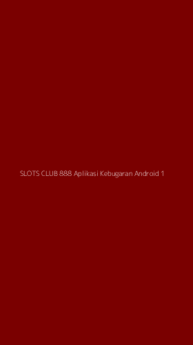 Tampilan Antarmuka Aplikasi Slots Club 888 Aplikasi Kebugaran Android - 1