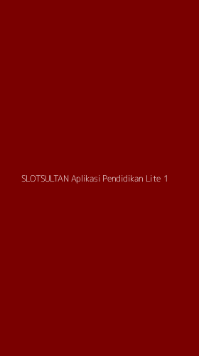 Tampilan Antarmuka Aplikasi Slotsultan Aplikasi Pendidikan Lite - 1