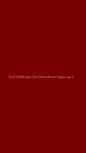 Tampilan Antarmuka Aplikasi Slotter88 Agen Slot Online Resmi Terpercaya - 2