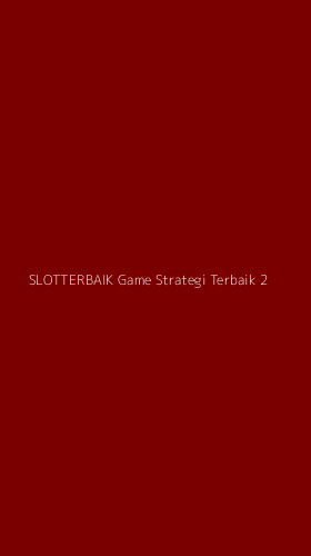 Tampilan Antarmuka Aplikasi Slotterbaik Game Strategi Terbaik - 2