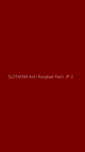 Tampilan Antarmuka Aplikasi Slotxo99 Anti Rungkad Pasti Jp - 2