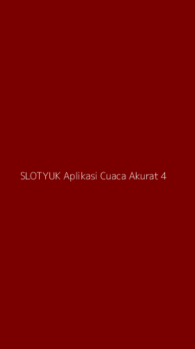 Tampilan Antarmuka Aplikasi Slotyuk Aplikasi Cuaca Akurat - 4