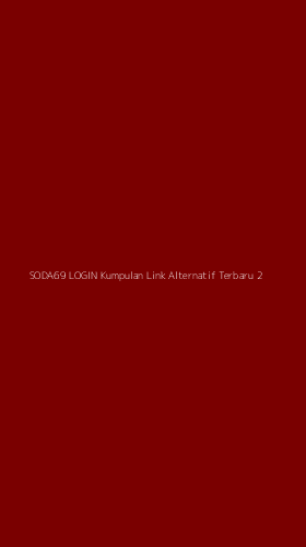 Tampilan Antarmuka Aplikasi Soda69 Login Kumpulan Link Alternatif Terbaru - 2
