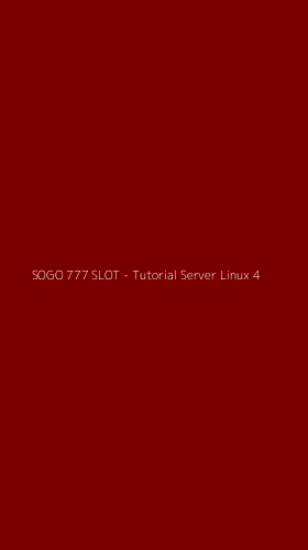 Tampilan Antarmuka Aplikasi SOGO 777 SLOT - Tutorial Server Linux - 4