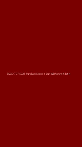 Tampilan Antarmuka Aplikasi Sogo 777 Slot Panduan Deposit Dan Withdraw Kilat - 4