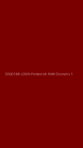Tampilan Antarmuka Aplikasi Sogo188 Login Pembersih Ram Otomatis - 1