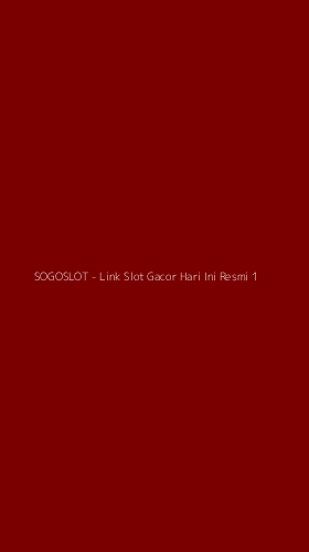 Tampilan Antarmuka Aplikasi SOGOSLOT - Link Slot Gacor Hari Ini Resmi - 1