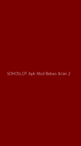 Tampilan Antarmuka Aplikasi Sohoslot Apk Mod Bebas Iklan - 2