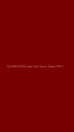 Tampilan Antarmuka Aplikasi Soju88 Login Login Slot Gacor Tanpa Vpn - 1