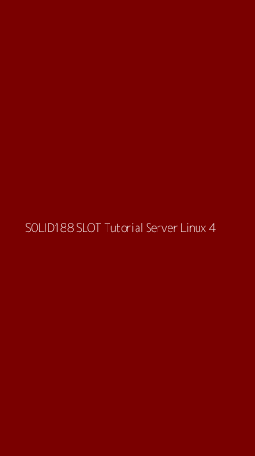 Tampilan Antarmuka Aplikasi Solid188 Slot Tutorial Server Linux - 4