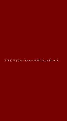 Tampilan Antarmuka Aplikasi Sonic168 Cara Download Apk Game Resmi - 3