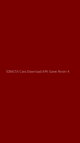 Tampilan Antarmuka Aplikasi Sonic55 Cara Download Apk Game Resmi - 4