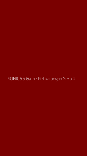 Tampilan Antarmuka Aplikasi Sonic55 Game Petualangan Seru - 2