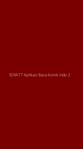 Tampilan Antarmuka Aplikasi Soya77 Aplikasi Baca Komik Indo - 2