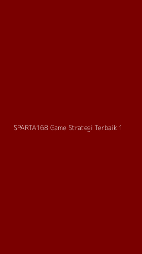 Tampilan Antarmuka Aplikasi Sparta168 Game Strategi Terbaik - 1