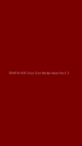 Tampilan Antarmuka Aplikasi Sparta168 Situs Slot Modal Awal Kecil - 3