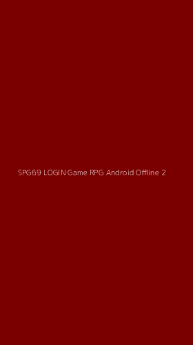 Tampilan Antarmuka Aplikasi Spg69 Login Game Rpg Android Offline - 2