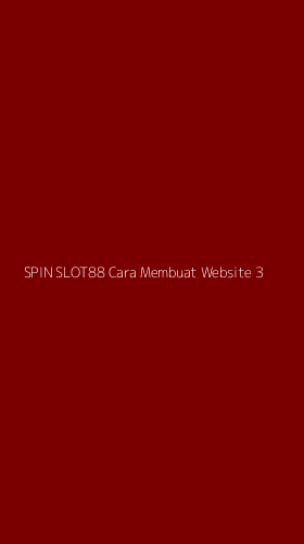 Tampilan Antarmuka Aplikasi Spin Slot88 Cara Membuat Website - 3