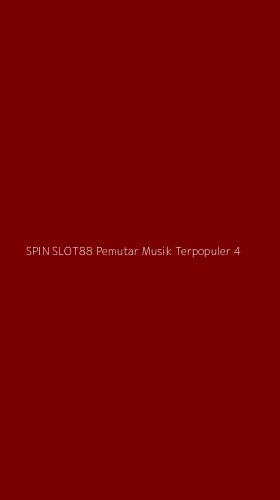 Tampilan Antarmuka Aplikasi Spin Slot88 Pemutar Musik Terpopuler - 4