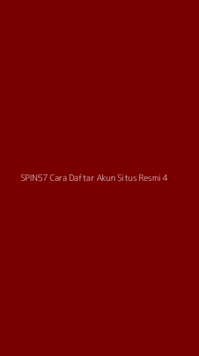 Tampilan Antarmuka Aplikasi Spin57 Cara Daftar Akun Situs Resmi - 4