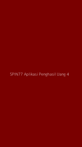 Tampilan Antarmuka Aplikasi Spin77 Aplikasi Penghasil Uang - 4