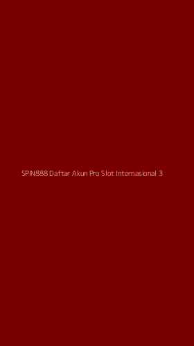 Tampilan Antarmuka Aplikasi Spin888 Daftar Akun Pro Slot Internasional - 3