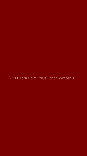 Tampilan Antarmuka Aplikasi Spinix Cara Klaim Bonus Harian Member - 3