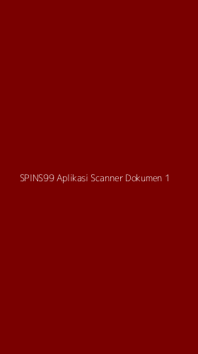 Tampilan Antarmuka Aplikasi Spins99 Aplikasi Scanner Dokumen - 1