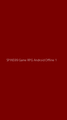 Tampilan Antarmuka Aplikasi Spins99 Game Rpg Android Offline - 1