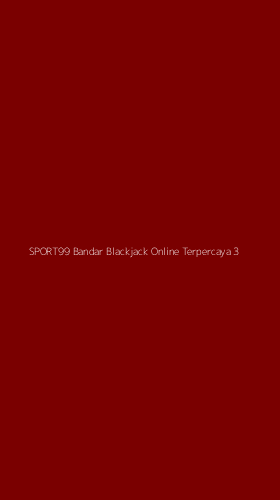 Tampilan Antarmuka Aplikasi Sport99 Bandar Blackjack Online Terpercaya - 3
