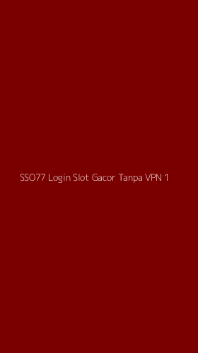 Tampilan Antarmuka Aplikasi Sso77 Login Slot Gacor Tanpa Vpn - 1
