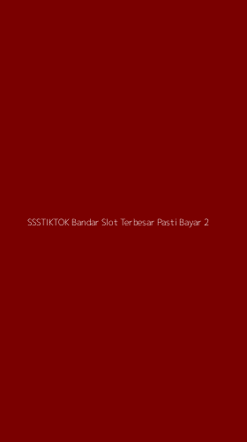 Tampilan Antarmuka Aplikasi Ssstiktok Bandar Slot Terbesar Pasti Bayar - 2