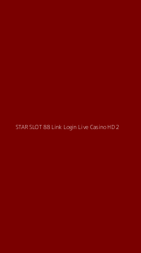 Tampilan Antarmuka Aplikasi Star Slot 88 Link Login Live Casino Hd - 2