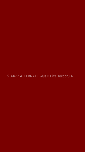 Tampilan Antarmuka Aplikasi Star77 Alternatif Musik Lite Terbaru - 4
