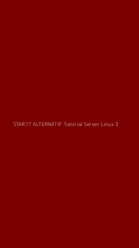 Tampilan Antarmuka Aplikasi Star77 Alternatif Tutorial Server Linux - 3