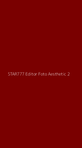 Tampilan Antarmuka Aplikasi Star777 Editor Foto Aesthetic - 2