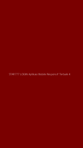 Tampilan Antarmuka Aplikasi Star777 Login Aplikasi Mobile Responsif Terbaik - 4