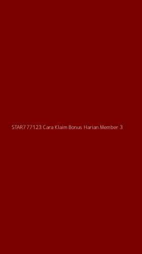 Tampilan Antarmuka Aplikasi Star777123 Cara Klaim Bonus Harian Member - 3