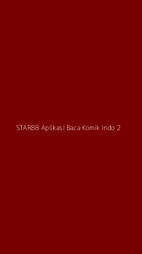 Tampilan Antarmuka Aplikasi Star88 Aplikasi Baca Komik Indo - 2