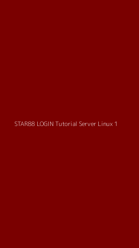 Tampilan Antarmuka Aplikasi Star88 Login Tutorial Server Linux - 1