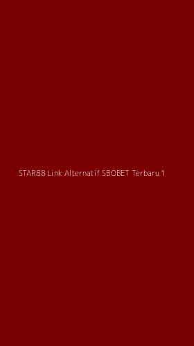 Tampilan Antarmuka Aplikasi Star88 Link Alternatif Sbobet Terbaru - 1