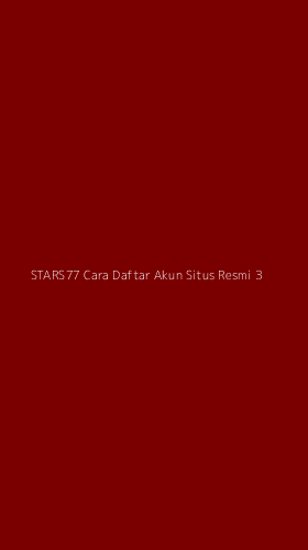 Tampilan Antarmuka Aplikasi Stars77 Cara Daftar Akun Situs Resmi - 3