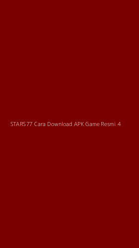 Tampilan Antarmuka Aplikasi Stars77 Cara Download Apk Game Resmi - 4