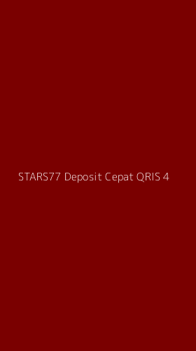 Tampilan Antarmuka Aplikasi Stars77 Deposit Cepat Qris - 4