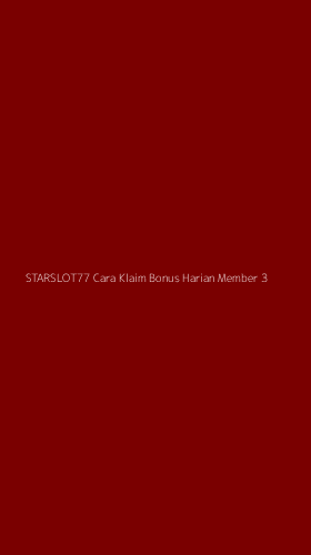 Tampilan Antarmuka Aplikasi Starslot77 Cara Klaim Bonus Harian Member - 3
