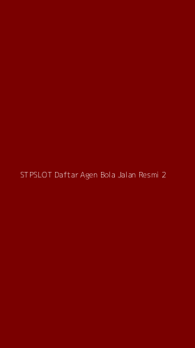 Tampilan Antarmuka Aplikasi Stpslot Daftar Agen Bola Jalan Resmi - 2
