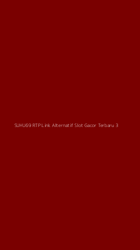 Tampilan Antarmuka Aplikasi Suhu69 Rtp Link Alternatif Slot Gacor Terbaru - 3