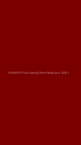 Tampilan Antarmuka Aplikasi Suhu69 Rtp Situs Gaming Online Paling Gacor 2026 - 1