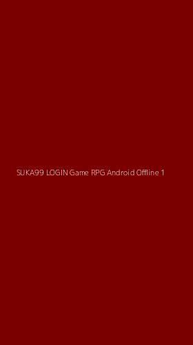 Tampilan Antarmuka Aplikasi Suka99 Login Game Rpg Android Offline - 1