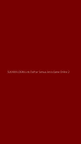 Tampilan Antarmuka Aplikasi Suka99 Login Link Daftar Semua Jenis Game Online - 2